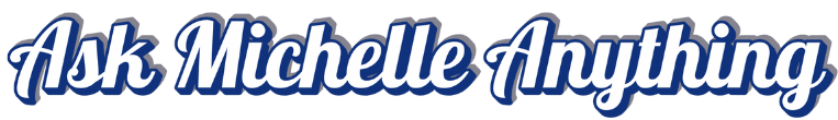 Ask Michelle Anything